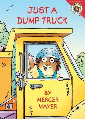 Just a Dump Truck by Mercer Mayer