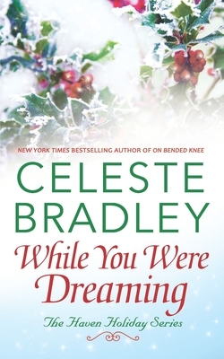 While You Were Dreaming by Celeste Bradley