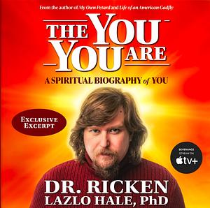 The You You Are by Dr. Ricken Lazlo Hale, PhD.