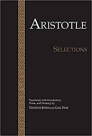 Aristotle: Selections by Gail Fine, Terence Irwin, Aristotle