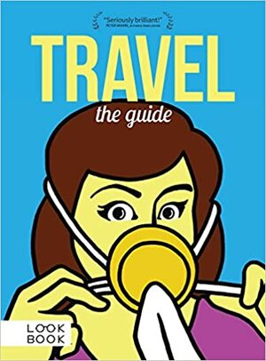 Travel: The Guide by Doug Lansky