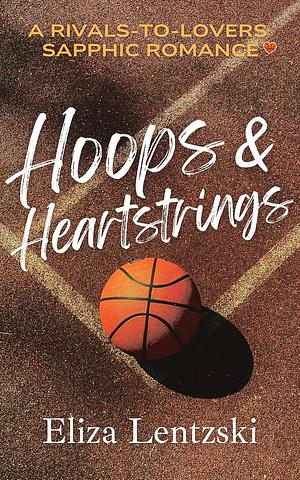 Hoops & Heartstrings by Eliza Lentzski