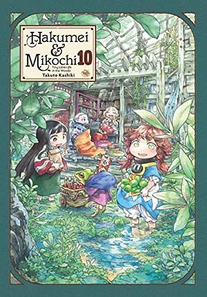 Hakumei & Mikochi: Tiny Little Life in the Woods, Vol. 10 by Takuto Kashiki
