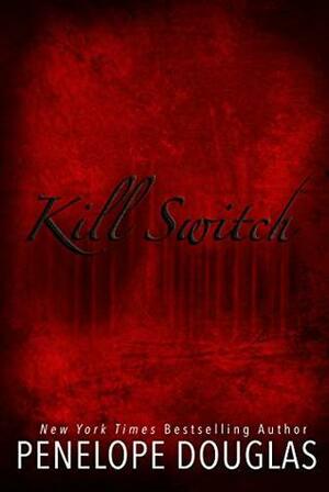 Kill Switch by Penelope Douglas