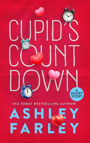 Cupid's Count Down by Ashley Farley