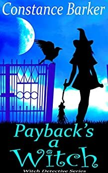 Payback's a Witch by Constance Barker