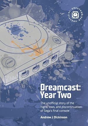 Dreamcast: Year Two by Andrew Dickinson