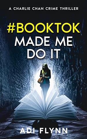 #BookTok Made Me Do It: A Chilling British Crime Thriller by Adi Flynn