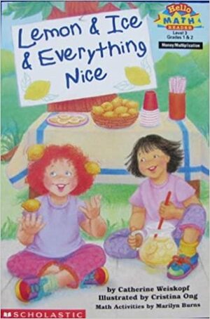 Lemon & Ice & Everything Nice! by Marilyn Burns, Catherine Weiskopf