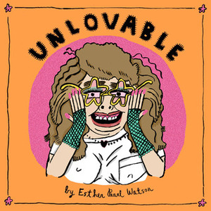 Unlovable, Vol. 2 by Esther Pearl Watson