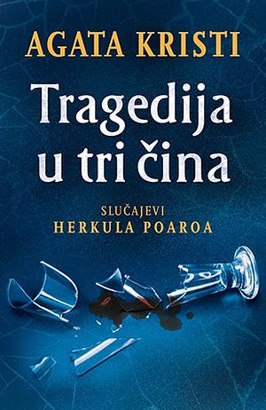 Tragedija u tri čina by Agatha Christie