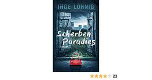 Scherbenparadies: Thriller by Inge Löhnig