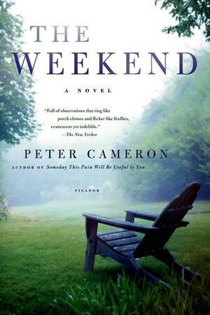 The Weekend: A Novel by Peter Cameron