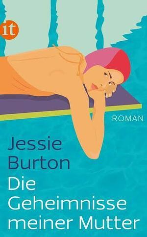 Die Geheimnisse Meiner Mutter: Roman by Jessie Burton