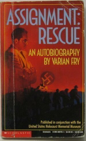 Assignment Rescue: An Autobiography by Varian Fry