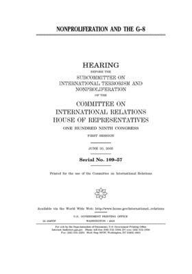 Nonproliferation and the G-8 by United S. Congress, Committee on International Rela (house), United States House of Representatives