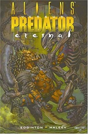 Aliens Vs. Predator: Eternal by Alex Maleev, Ian Edginton