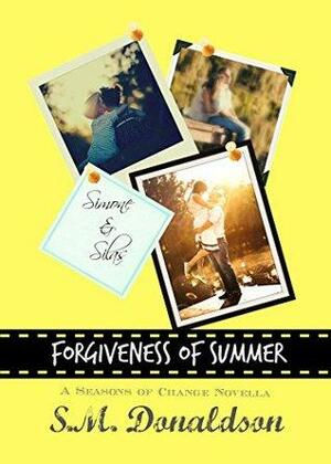 Forgiveness of Summer by S.M. Donaldson