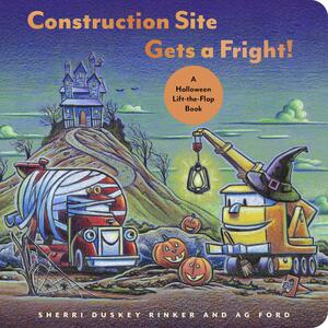 Construction Site Gets a Fright!: A Halloween Lift-the-Flap Book by Sherri Duskey Rinker, A.G. Ford