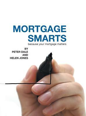 Mortgage Smarts by Peter Dale, Helen Jones
