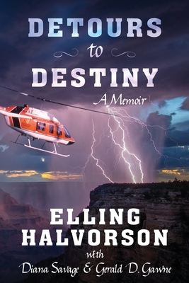 Detours to Destiny: A Memoir by Diana Savage, Elling Halvorson, Gerald D. Gawne