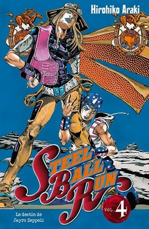 Steel Ball Run tome 4: Le destin de Jayro Zeppeli by Hirohiko Araki