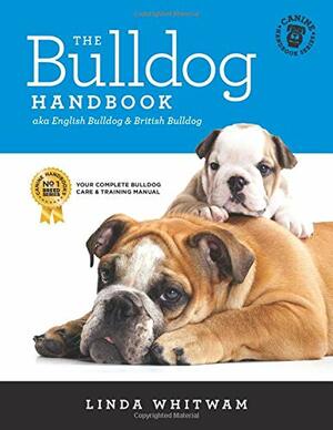 The Bulldog Handbook: Aka English Bulldog & British Bulldog by Linda Whitwam