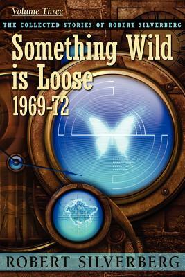 Something Wild is Loose by Robert Silverberg