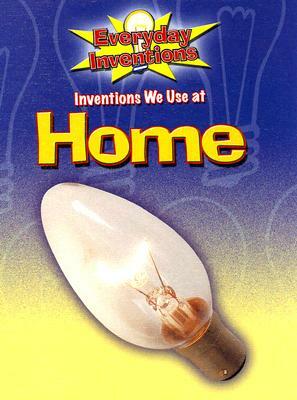 Inventions We Use at Home by Jane Bidder