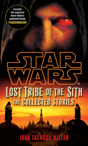 Lost Tribe of the Sith: The Collected Stories by John Jackson Miller