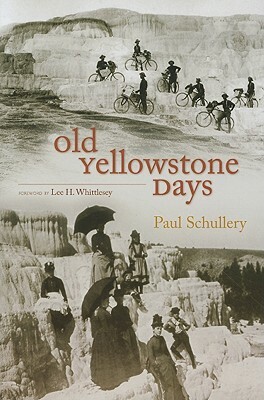 Old Yellowstone Days by Paul Schullery