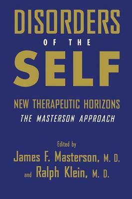 Disorders of the Self: New Therapeutic Horizons: The Masterson Approach by 