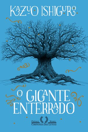 O Gigante Enterrado by Kazuo Ishiguro