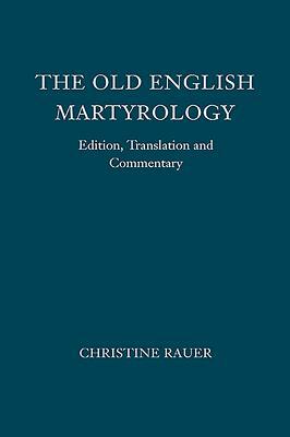 The Old English Martyrology: Edition, Translation and Commentary by 