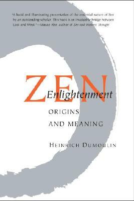 Zen Enlightenment: Origins and Meaning by Heinrich Dumoulin