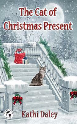 The Cat of Christmas Present by Kathi Daley