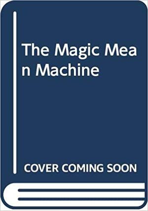 The Magic Mean Machine by Beatrice Gormley, Emily Arnold McCully