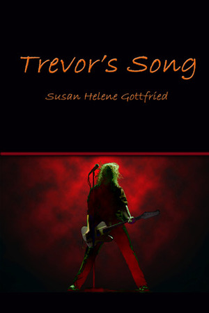 Trevor's Song by Susan Helene Gottfried