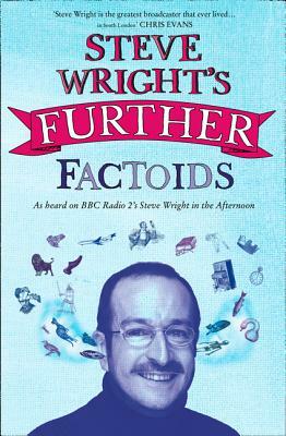 Steve Wright's Further Factoids by Steve Wright