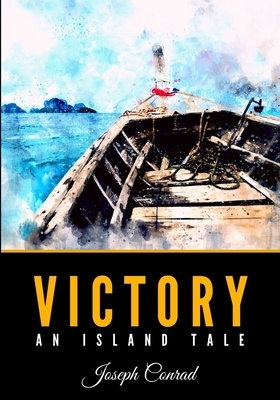 Victory: An Island Tale by Joseph Conrad