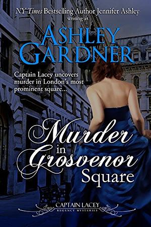 Murder in Grosvenor Square by Jennifer Ashley, Ashley Gardner