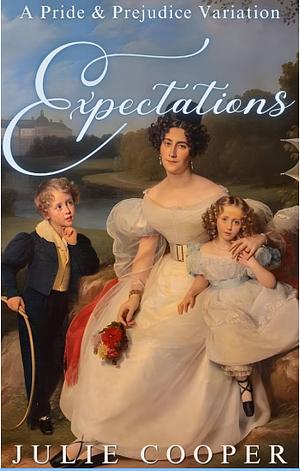 Expectations: A Pride and Prejudice Variation (Obstinate, Headstrong Girl Series) by Julie Cooper