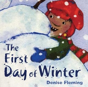 The First Day of Winter by Denise Fleming