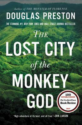 The Lost City of the Monkey God: A True Story by Douglas Preston