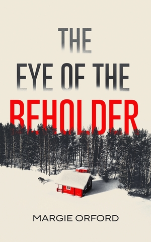 The Eye of the Beholder by Margie Orford