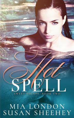 Hot Spell by Susan Sheehey, Mia London