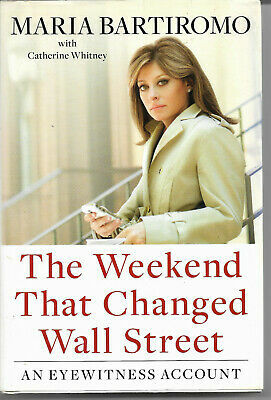 The Weekend That Changed Wall Street: An Eyewitness Account by Maria Bartiromo, Catherine Whitney