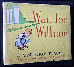 Wait For William by Marjorie Flack