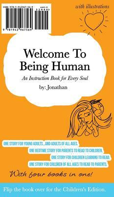 Welcome To Being Human (All-In-One Edition): An Instruction Book for Every Soul by Jonathan