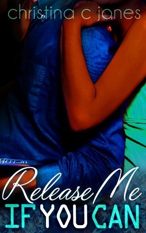 Release Me If You Can by Christina C. Jones